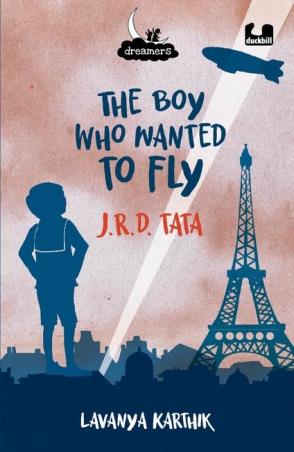 Book cover number 1 for The Boy Who Wanted To Fly : J. R. D. Tata written by Lavanya Karthik published by Duckbill