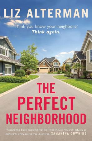 Book cover number 1 for The Perfect Neighborhood written by Liz Alterman published by Legend Press