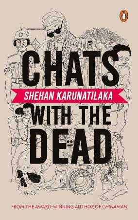 Book cover number 1 for Chats With The Dead written by Shehan Karunatilaka published by Penguin Books