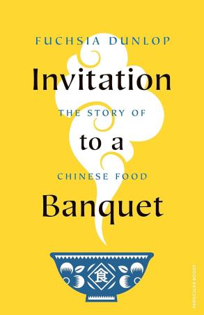 Book cover number 1 for Invitation To A Banquet written by Fuchsia Dunlop published by Particular Books