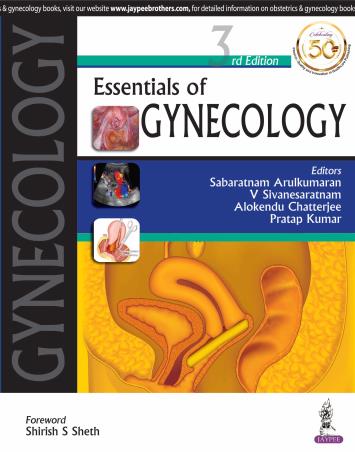 Book cover number 1 for Essentials Of Gynecology written by Sabaratnam Arulkumaran, V. Sivanesaratnam, Alokendu Chatterjee, Pratap Kumar published by Jaypee Brothers Medical Publishers (P) Ltd.