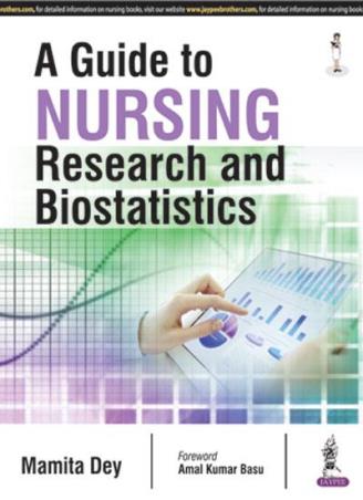 Book cover number 1 for A Guide To Nursing Research And Biostatistics written by Mamita Dey published by Jaypee Brothers Medical Publishers (P) Ltd.
