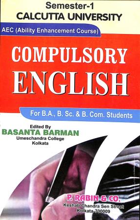 Book cover number 1 for AEC Compulsory English Semester 1 C.U. For B. A., B. Sc. & B. Com. Students written by NA published by P. Rabin & Co.
