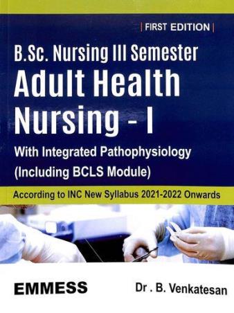 Book cover number 1 for Adult Health Nursing 1 B.Sc. Nursing 3rd Semester written by B. Venkatesan published by Emmess Medical Publishers
