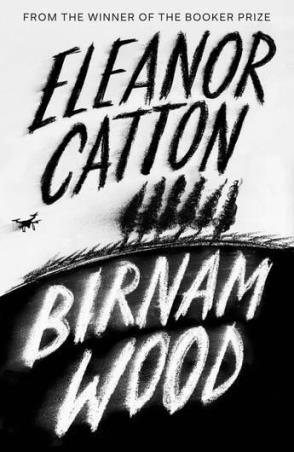 Book cover number 1 for Birnam Wood written by Eleanor Catton published by Granta