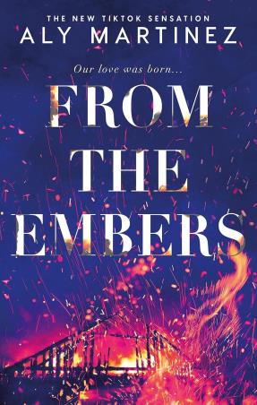 Book cover number 1 for From The Embers written by Aly Martinez published by Sphere