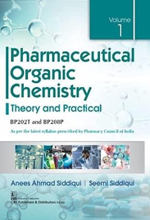 Book cover number 1 for Pharmaceutical Organic Chemistry : Theory And Practical (Volume 1) written by Seemi Siddiqui, Anees Ahmad Siddiqui published by CBS Publishers & Distributors Pvt. Ltd.
