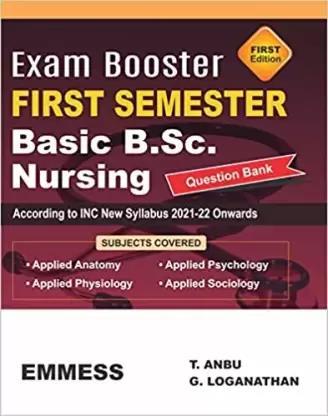 Book cover number 1 for Exam Booster : First Semester Basic B.Sc. Nursing - Question Bank written by T. Anbu, G. Loganathan published by Emmess Medical Publishers