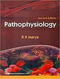 Book cover number 1 for Pathophysiology written by R. K.  Marya published by CBS Publishers & Distributors Pvt. Ltd.