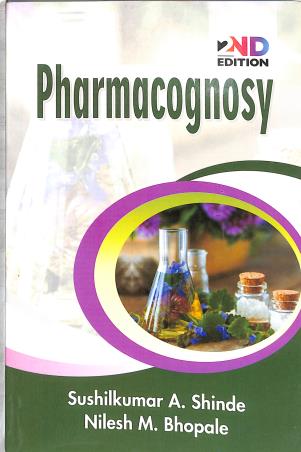 Book cover number 1 for Pharmacognosy written by Sushilkumar A. Shinde, Nilesh M. Bhople published by Vallabh Prakashan