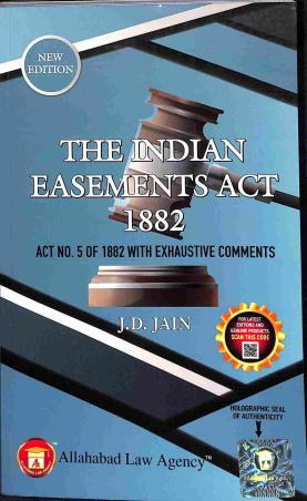 Book cover number 1 for The Indian Easements Act, 1882 (Act 5 Of 1882 Wth Exhaustive Comment) written by J. D. Jain published by Allahabad Law Agency