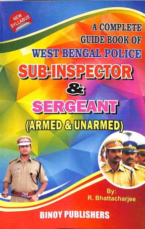 Book cover number 1 for A Complete Guide Book Of West Bengal Police Sub-Inspector And Sergeant 2023 written by R. Bhattacharya published by Binoy Publishers