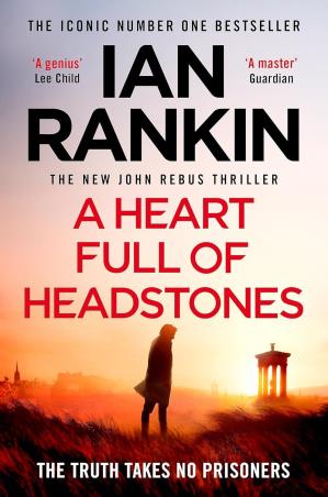 Book cover number 1 for A Heart Full Of Headstones written by Ian Rankin published by Orion