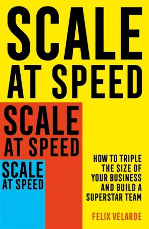 Book cover number 1 for Scale At Speed written by Felix Velarde published by Robinson