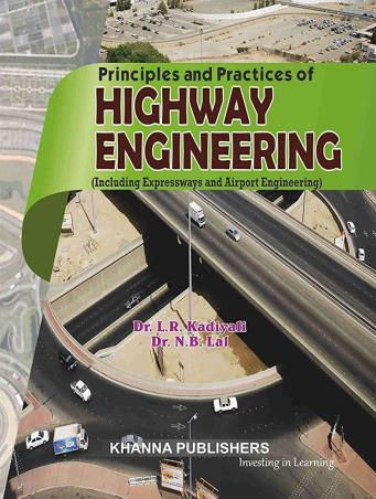 Book cover number 1 for Principle And Pactices Of Highway Engineering (7th Edition, 2nd Reprint) written by L. R. Kadiyali, N. B. Lal published by Khanna Publishers