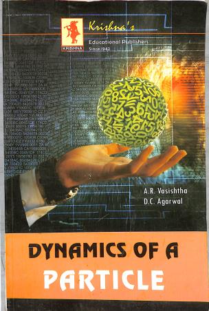 Book cover number 1 for Krishna's Dynamics Of A Particle written by A. R. Vasishtha published by Krishna Prakashan Media Pvt. Ltd.