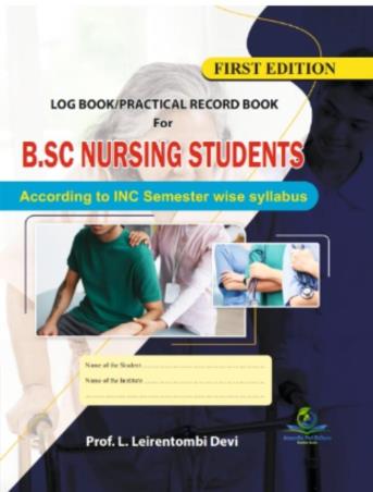 Book cover number 1 for Log Book / Practical Record Book For B.Sc Nursing Students According To INC Semester Wise Syllabus written by L. Leirentombi Devi published by Ananda Publishers