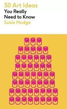 Book cover number 1 for 50 Art Ideas You Really Need To Know written by Susie Hodge published by Quercus
