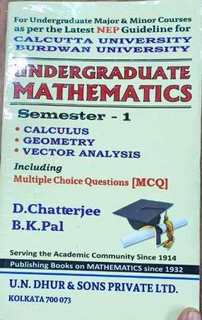 Book cover number 1 for Undergraduate Mathematics Semester 1 (Calcutta University & Burdwan University) written by B. K. Pal, D. Chatterjee published by U. N. Dhur & Sons Private Ltd.