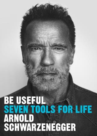 Book cover number 1 for Be Useful : Seven Tools For Life written by Arnold Schwarzenegger published by Ebury Edge