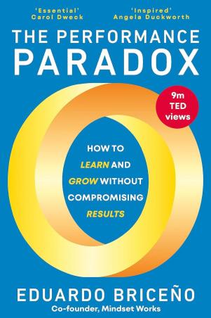 Book cover number 1 for The Performance Paradox : How To Learn And Grow Without Compromising Results written by Eduardo Briceno published by Ebury Press