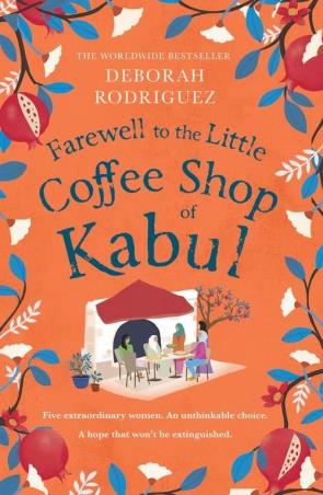 Book cover number 1 for Farewell To The Little Coffee Shop Of Kabul written by Deborah Rodriguez published by Sphere