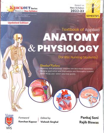 Book cover number 1 for Textbook Of Applied Anatomy & Physiology Semester-1 (For B.Sc. Nursing Students) written by Pankaj Soni, Rajib Biswas published by Vision Health Sciences Publisher
