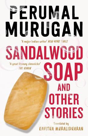 Book cover number 1 for Sandalwood Soap And Other Stories written by Perumal Murugan published by Juggernaut