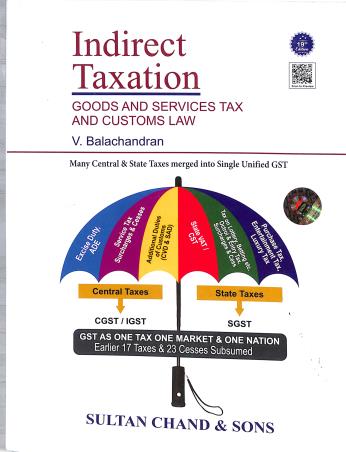 Book cover number 1 for Indirect Taxation : Goods And Services Tax And Customs Law written by V. Balachandran published by Sultan Chand & Sons