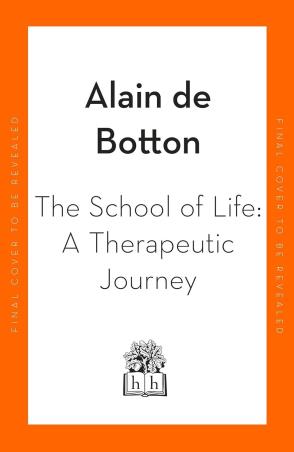 Book cover number 1 for The School Of Life : A Therapeutic Journey written by Alain De Botton published by Hamish Hamilton