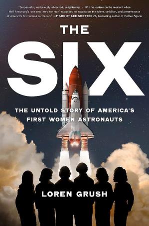 Book cover number 1 for The Six : The Untold Story Of America's First Women In Space written by Loren Grush published by Virago