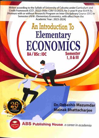 Book cover number 1 for An Introduction Elementary Economics BA/BSC: IDC Semester 1,2,3 written by Debashis Mazumdar, Mainak Bhattacharjee published by ABS Publishing House