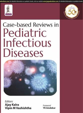 Book cover number 1 for Case-Based Reviews In Pediatric Infectious Diseases written by Ajay Kalra, Vipin M. Vashishtha published by Jaypee Brothers Medical Publishers (P) Ltd.