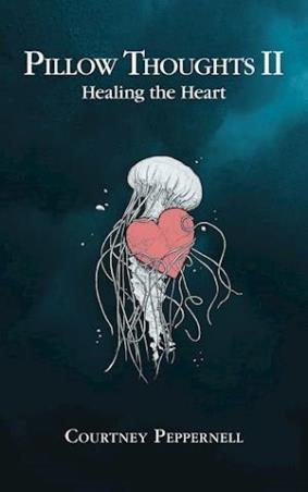 Book cover number 1 for Pillow Thoughts 2 - Healing The Heart written by Courtney Peppernell published by Andrews McMeel Publishing