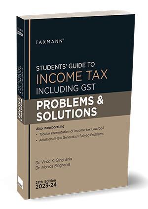 Book cover number 1 for Students' Guide To Income Tax Including GST | Problems & Solutions written by Vinod K. Singhania, Monica Singhania published by Taxmann Publications Pvt. Ltd.