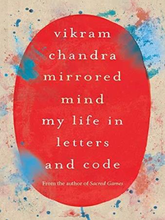 Book cover number 1 for Mirrored Mind : My Life In Letters And Code written by Vikram Chandra published by Penguin Books