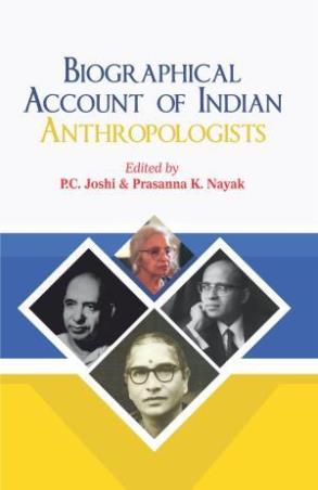 Book cover number 1 for Biographical Account Of Indian Anthropologists written by P. C. Joshi, Prasanna K. Nayak published by Concept Publishing Company (P) Ltd.