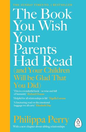 Book cover number 1 for The Book You Wish Your Parents Had Read written by Philippa Perry published by Penguin Books