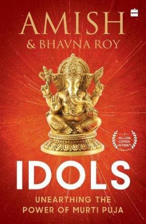 Book cover number 1 for Idols : Unearthing The Power Of Murti Puja written by Amish Tripathi, Bhavna Roy published by Harper Collins Publishers