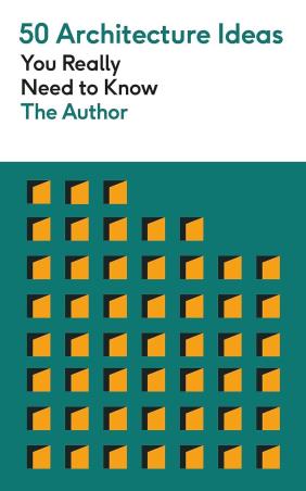 Book cover number 1 for 50 Architecture Ideas You Really Need To Know written by Philip Wilkinson published by Greenfinch