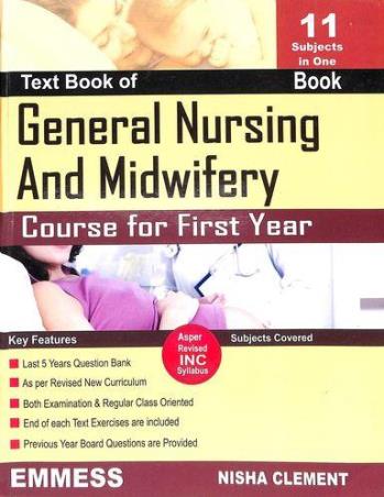 Book cover number 1 for Textbook Of General Nursing & Midwifery Course For First Year (11 Subjects In One) written by Nisha Clement published by Emmess Medical Publishers