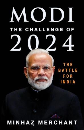 Book cover number 1 for Modi : The Challenge Of 2024 (The Battle For India) written by Minhaz Merchant published by Amaryllis