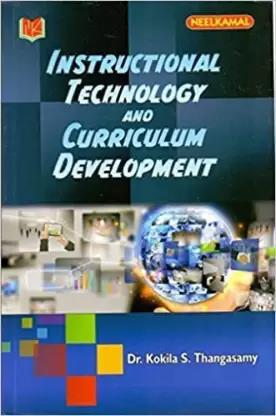 Book cover number 1 for Instructional Technology And Curriclum Development written by Kokila S. Thangasamy published by Neelkamal Publications Pvt. Ltd