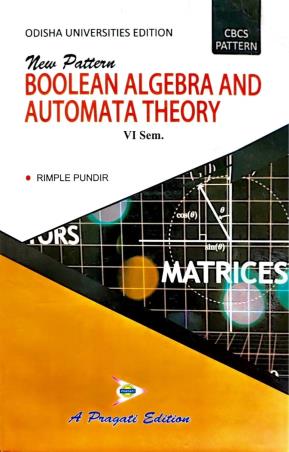 Book cover number 1 for New Pattern Boolean Algebra And Automata Theory : Semester-6 (Odisha Universities Edition) written by Rimple Pundir published by Pragati Prakashan