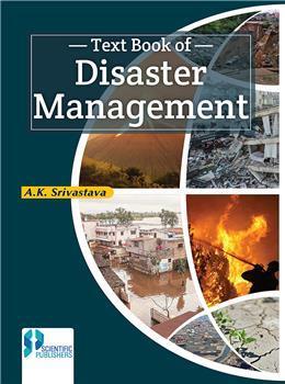 Book cover number 1 for Text book Of Disaster Management written by A. K. Shrivastava published by Scientific Publishers