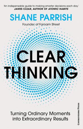 Book cover number 1 for Clear Thinking written by Shane Parrish published by Cornerstone Press
