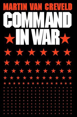 Book cover number 1 for Command In War written by Martin Van Creveld published by Harvard University Press