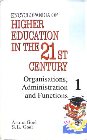 Book cover number 1 for Encyclopaedia Of Higher Education In The 21st Century (Set in 3 Vols.) written by Aruna Goel, S. L. Goel published by Deep & Deep Publication Pvt. Ltd.