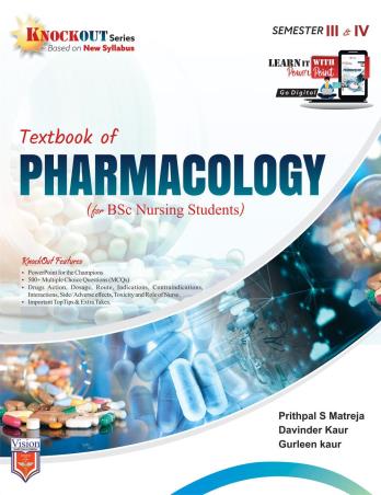 Book cover number 1 for Textbook of Pharmacology For B.Sc Nursing Students (Semester 3 & 4) written by Davinder Kaur, Prithpal S. Matreja, Gurleen Kaur published by Vision Health Sciences Publisher