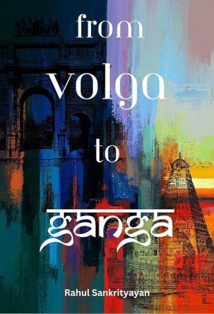 Book cover number 1 for From Volga To Ganga written by Rahul Sankrityayan published by Abhishek Publications